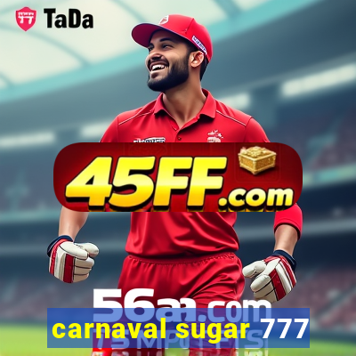 carnaval sugar 777